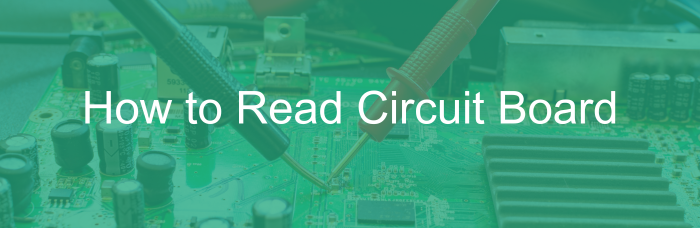 How to Read a Circuit Board? | PCBCart