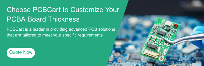 Choose PCBCart to Customize YourPCBA Board Thickness | PCBCart