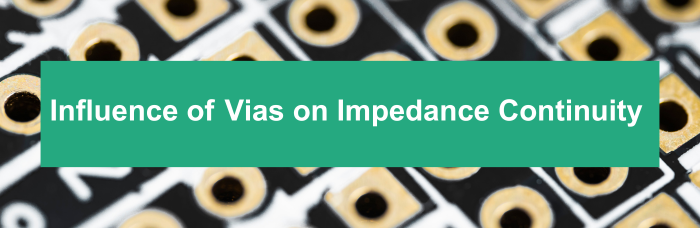 Influence of Vias on lmpedance continuity | PCBCart