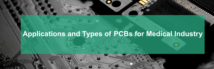 Applications and Types of PCBs for the Medical Industry | PCBCart