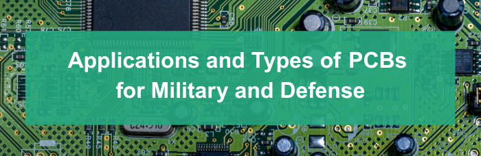 Applications and Types of PCBs for Military and Defense | PCBCart