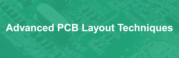 Advanced PCB Layout Techniques | PCBCart