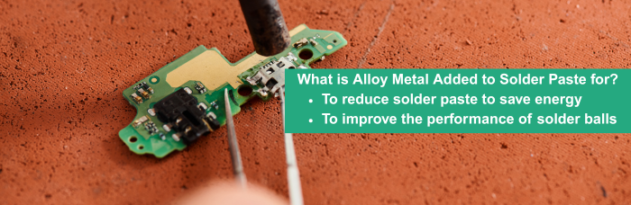 What is Alloy Metal Added to Solder Paste for? | PCBCart