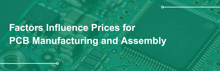 Factors Influence Prices for PCB Manufacturing and Assembly | PCBCart