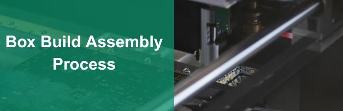 Box Build Assembly Process | PCBCart