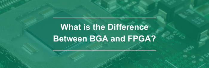 Introduction to FPGA and BGA Technologies | PCBCart